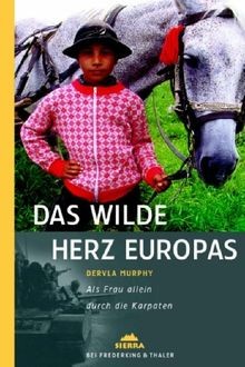 Das wilde Herz Europas. Als Frau allein duch die Karpate... | Buch | Zustand gut