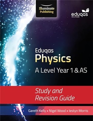 Eduqas Physics for A Level Year 1 & AS: Study and R by Morris, Iestyn 1908682728