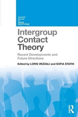 Intergroup Contact Theory: Recent developments and future directions by Loris Ve