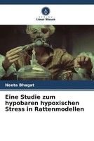 Neeta Bhagat | Eine Studie Zum Hypobaren Hypoxischen Stress In Rattenmodellen
