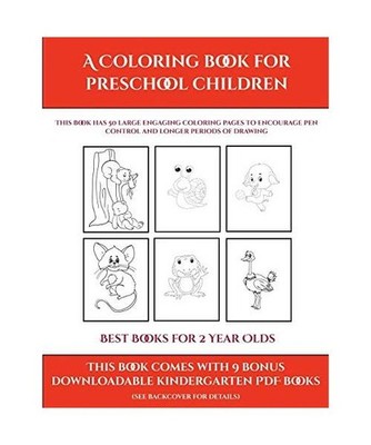Best Books for 2 Year Olds [A Coloring book for Preschool Children]: This book h