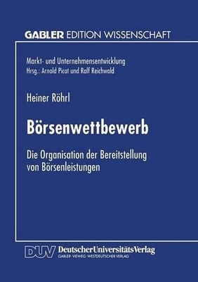 Brsenwettbewerb: Die Organisation der Bereitstellung von B?rsenleistungen by Hei