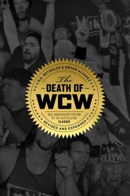 The Death Of Wcw: 10th Anniversary of the  by Bryan Alvarez PAPERBACK