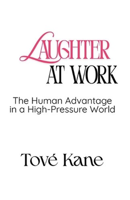 #ad #ad Laughter At Work: The Human Advantage in a High Pressure World by Tove Kane Pape AU $28.81