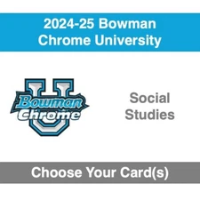 2024-25 Bowman Chrome U - Insert - Social Studies - Choose Your Card(s)