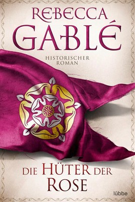 Die Hüter der Rose | Historischer Roman | Rebecca Gablé | Taschenbuch | 1120 S.