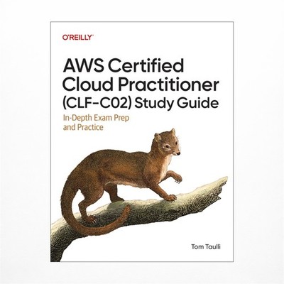 AWS Certified Cloud Practitioner (Clf-C02) Study Guide