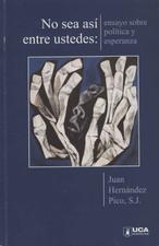 No sea así entre ustedes - Juan Hernández Pico (UCA editores) [2010]