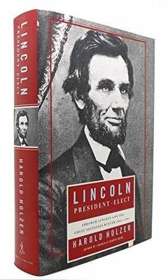 Lincoln President-Elect: Abraham Lincoln - Hardcover, by Holzer Harold - New q