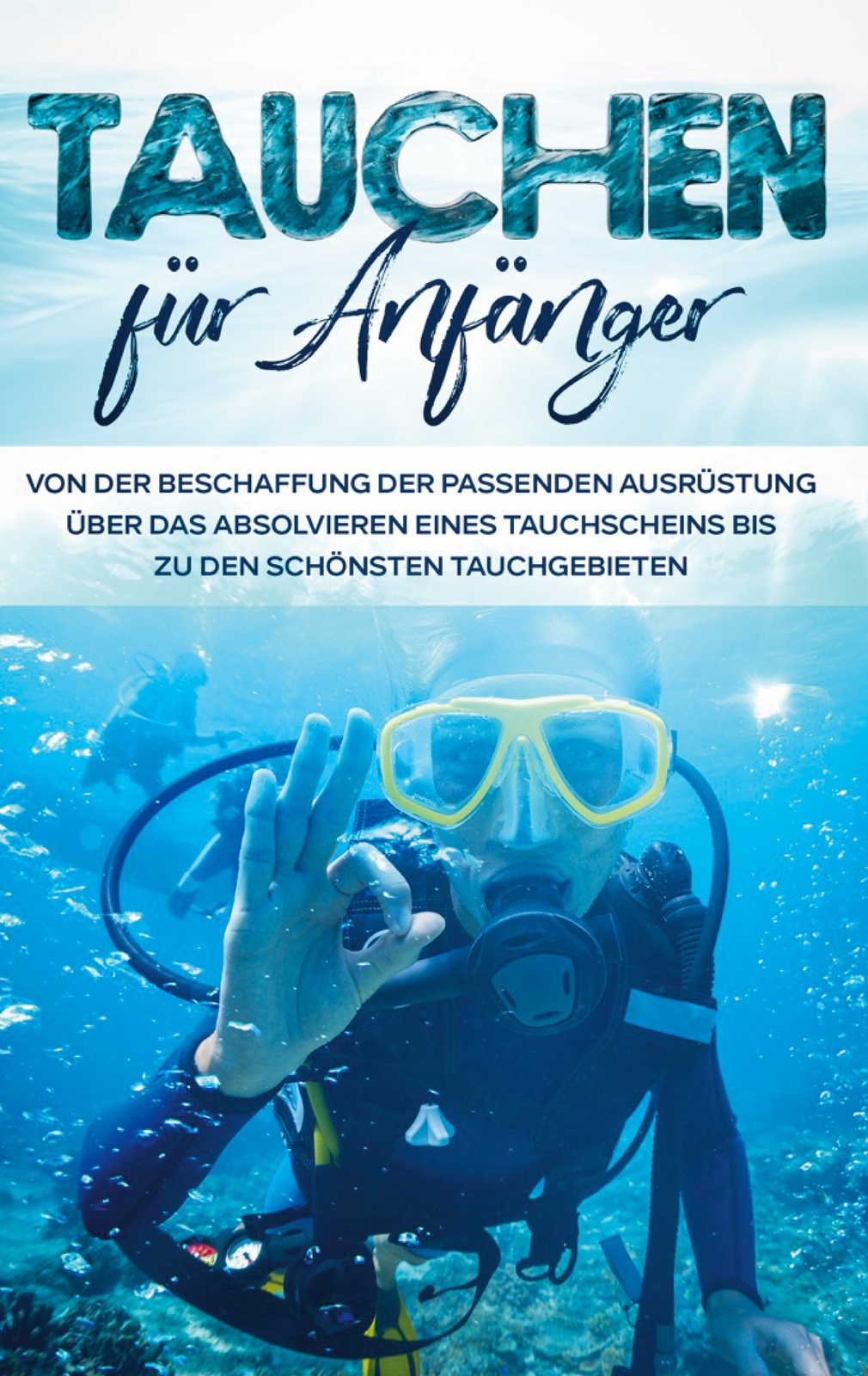 Tauchen Für Anfänger: Von Der Beschaffung Der Passenden Ausrüstung