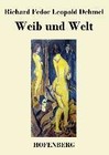 Weib und Welt von Richard Fedor Leopold Dehmel (2013, Taschenbuch)