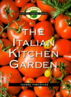 Italian Kitchen Garden (The Ethnic Kitchen Garden Series) Joanna Poncavage hard