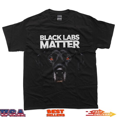 Black Labs Matter Funny Dog Lover Design T-Shirt