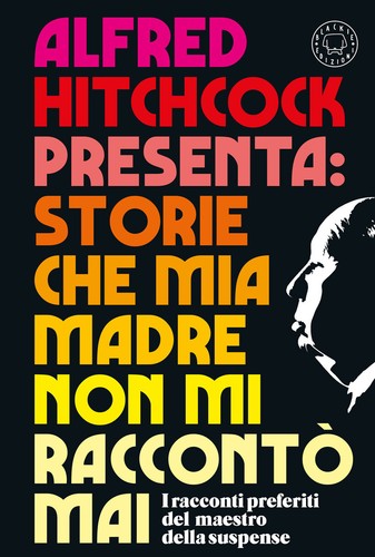 ALFRED HITCHCOCK PRESENTA: STORIE CHE MIA MADRE NON MI RACCONTÒ MAI - HITCHCOCK