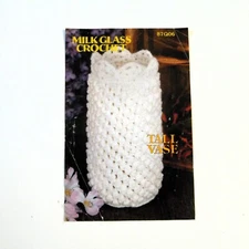 Annie's Pattern Club Crochet Pattern "Milk Glass Crochet Tall Vase" No. 87Q06