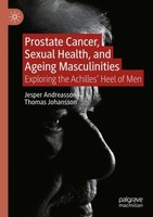 Prostate Cancer, Sexual Health, And Ageing Masculinities Jesper Andreasson