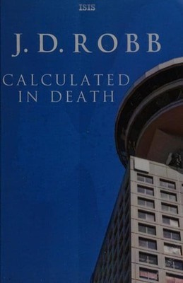Calculated in Death Hardcover J. D. Robb