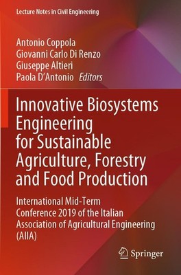 Innovative Biosystems Engineering for Sustainable Agriculture, Forestry and Food
