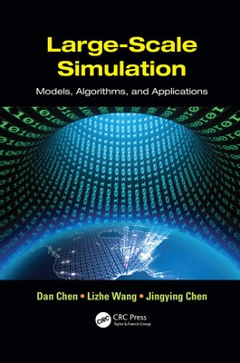 Large-Scale Simulation: Models, Algorithms, and Applications by Chen, Dan