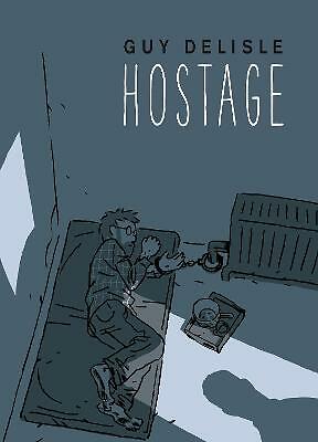 Hostage by Guy Delisle (Hardcover, 2017)