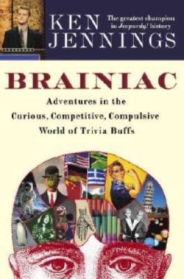 Brainiac: Adventures in the Curious, Competitive, Compulsive World o - VERY GOOD