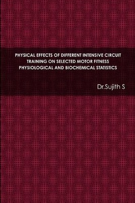 Physical Effects of Different Intensive Circuit Training on Selected Motor Fitne