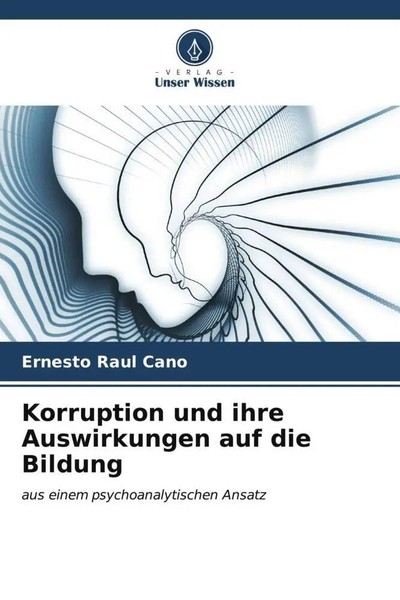 Ernesto Raul Cano | Korruption Und Ihre Auswirkungen Auf Die Bildung | Buch-image