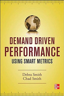 Demand Driven Performance: Using Smart Metrics