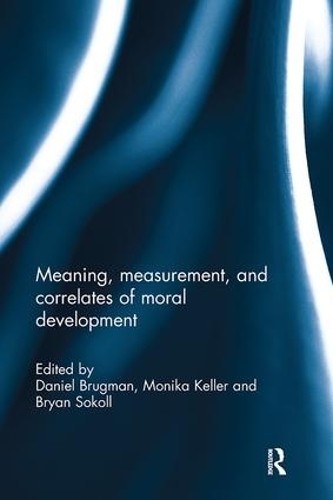 Meaning, measurement, and correlates of moral development - 9781138094826