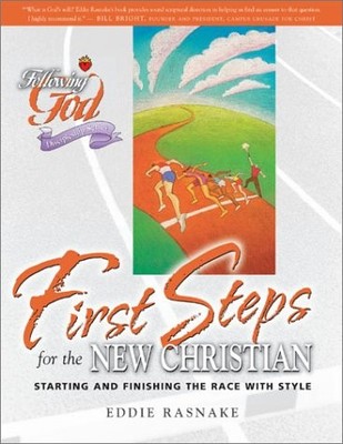 FIRST STEPS FOR THE NEW CHRISTIAN (FOLLOWING GOD By Eddie Rasnake **Excellent**
