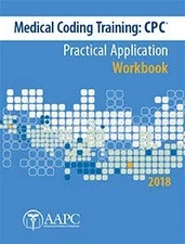 Medical Coding Training:CPC Practical Application Workbook 2018