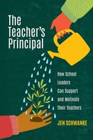 Teacher's Principal How School Leaders Can Support And Motivate Their Teachers