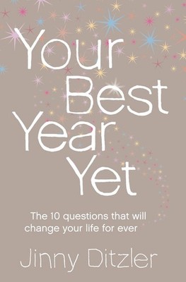 Your Best Year Yet!: Make the Next 12 Months Your Best Ever! by Jinny Ditzler (E