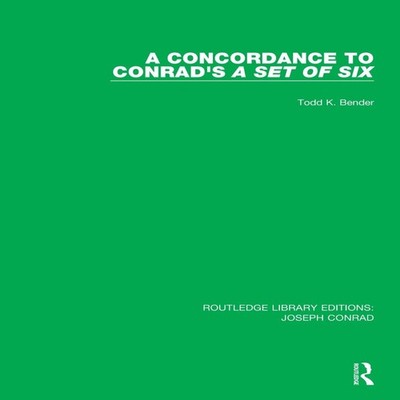 A Concordance to Conrad's A Set of Six Todd K. Bender Paperback T