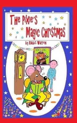 Rabbit Warren The Pixie´s Magic Christmas (Taschenbuch)