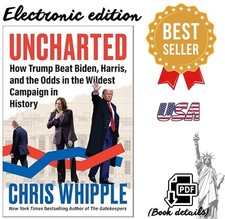 Uncharted: How Trump Beat Biden, Harris, and ...
