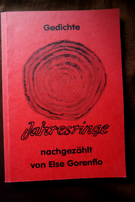Gedichte - Jahresringe nachgezählt von Else Gorenflo Stutensee Friedrichstal 