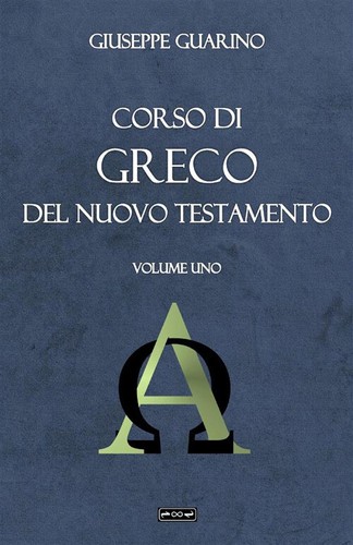 Libri Giuseppe Guarino - Corso Di Greco Del Nuovo Testamento #01