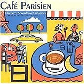 Various : Cafe Parisien: CHANSONS, ACCORDEONS, CROISSANTS;25 ORIGINAL FRENCH - Bild 1 von 1