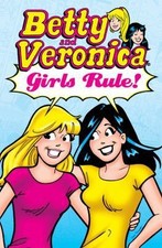 Betty & Veronica: Girls Rule! (Archie & Friends All-Stars) by Archie Superstars