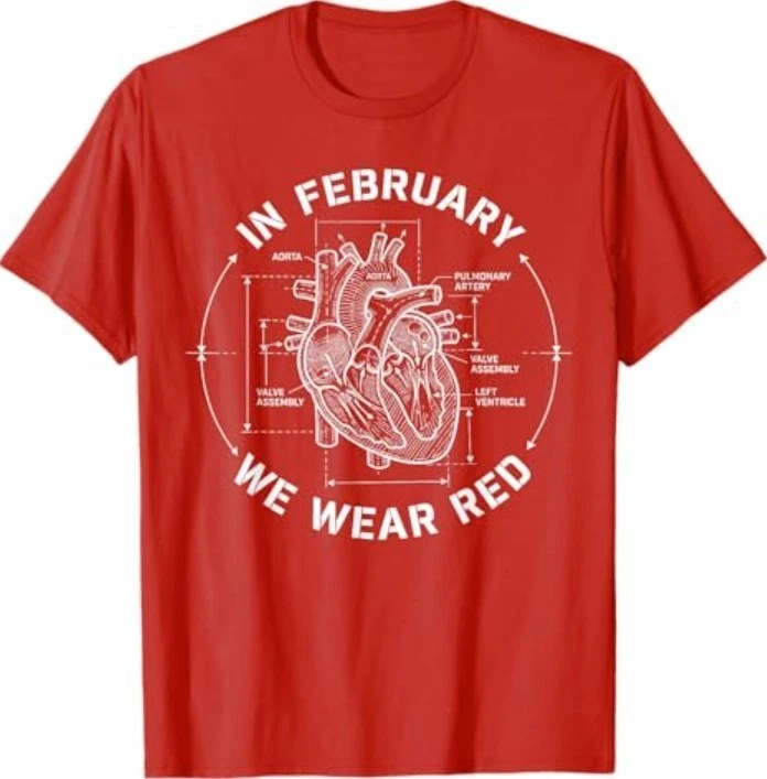 in February We Wear Red Heart Disease Awareness Month Go Red T-Shirt