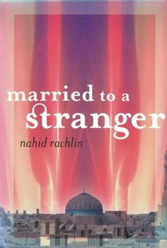 Married to a Stranger by Nahid Rachlin: Used