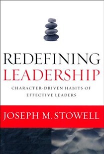 Redefining Leadership: Character-Driven Habits of Effective Leaders