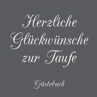 Herzliche GlüCkwüNsche Zur Taufe: GäStebuch &