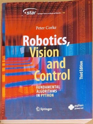 Robotics, Vision and Control : Fundamental Algorithms in Python, Paperback by...