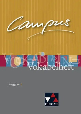 Campus - Ausgabe C. Gesamtkurs Latein in drei Bänden / Campus C Vokabelheft