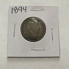 1894 Barber 90% Silver Quarter 25c US Coin