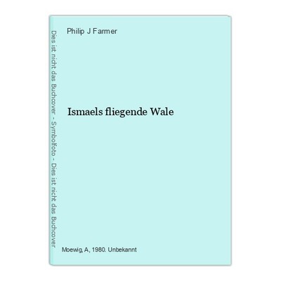 Ismaels fliegende Wale Farmer, Philip J