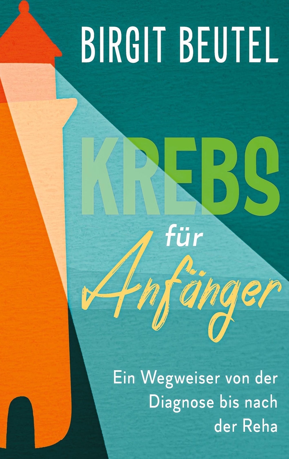Thumbnail - Krebs Für Anfänger Ein Wegweiser Von Der Diagnose Bis Nach Der Reha