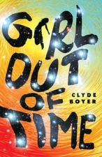 Girl Out of Time - Paperback By Boyer, Clyde - GOOD